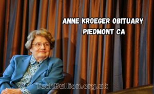 Anne Kroeger Obituary Piedmont CA
