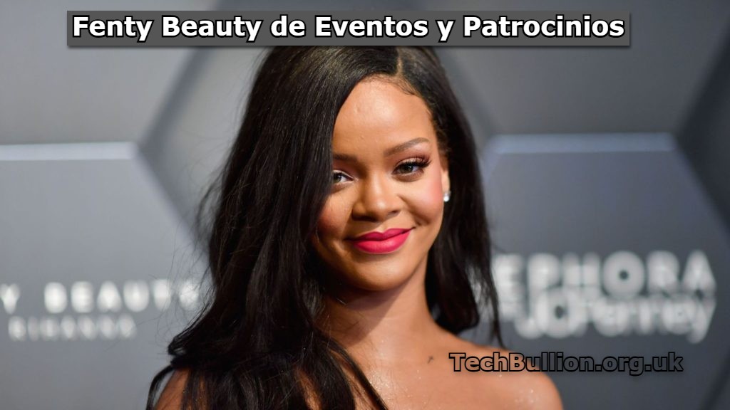 Fenty Beauty de Eventos y Patrocinios