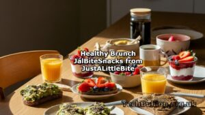 Healthy Brunch JalBiteSnacks from JustALittleBite