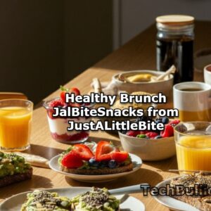 Healthy Brunch JalBiteSnacks from JustALittleBite