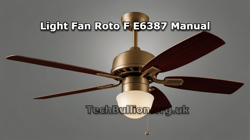 Light Fan Roto F E6387 Manual: A Step-by-Step Guide for Easy Installation