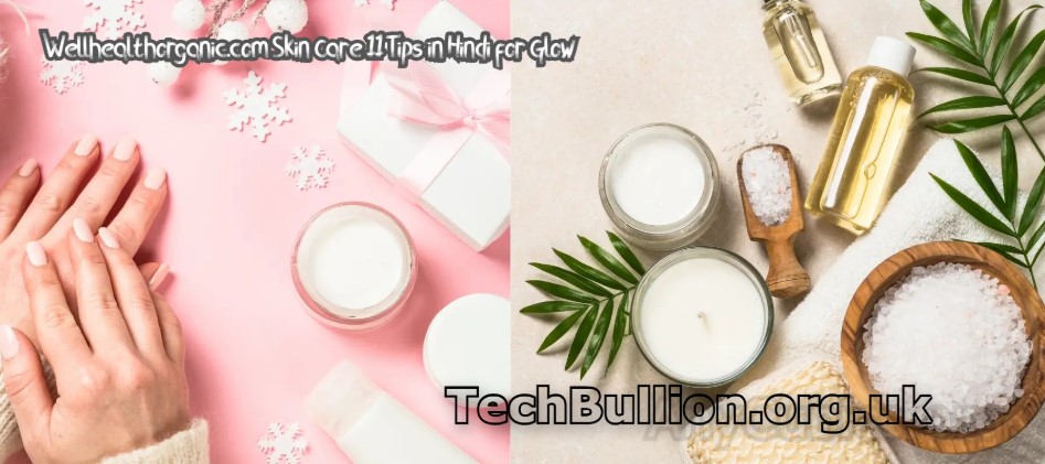 WellHealthOrganic.com Skin Care 11 Tips in Hindi